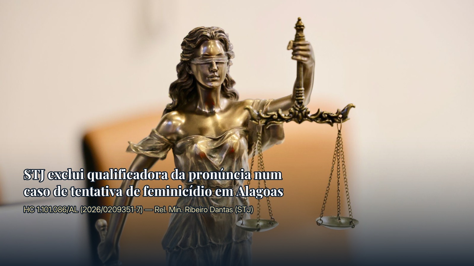 STJ exclui qualificadora da pronúncia num caso de tentativa de feminicídio em Alagoas